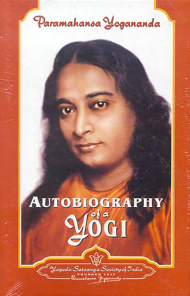 Autobiography of a Yogi by Paramahansa Yogananda